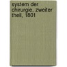 System Der Chirurgie, Zweiter Theil, 1801 door Justus Arneman