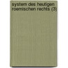 System Des Heutigen Roemischen Rechts (3) door Friedrich Karl Von Savigny