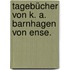 Tagebücher von K. A. Barnhagen von Ense.