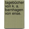 Tagebücher von K. A. Barnhagen von Ense. door Karl August Varnhagen Von Ense