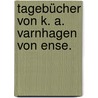 Tagebücher von K. A. Varnhagen von Ense. by Karl August Varnhagen Von Ense