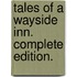 Tales of a Wayside Inn. Complete edition.