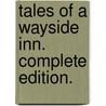Tales of a Wayside Inn. Complete edition. by Henry Longfellow