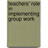 Teachers' Role in Implementing Group Work door Mulat Adane Abaye