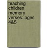 Teaching Children Memory Verses: Ages 4&5 door Mary J. Davis