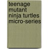 Teenage Mutant Ninja Turtles Micro-Series door Eric Burnham