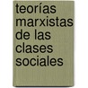 Teorías marxistas de las clases sociales door Marcos JesúS. Garcia