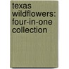 Texas Wildflowers: Four-In-One Collection by Anita Higman