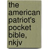 The American Patriot's Pocket Bible, Nkjv door Richard Lee