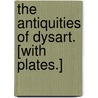 The Antiquities of Dysart. [With plates.] by William Muir