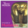 The British Museum Little Book Of Mummies by John H. Taylor