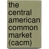 The Central American Common Market (Cacm) door José Deras