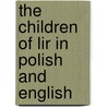 The Children Of Lir In Polish And English by Dawn Casey
