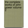 The Complete Works of John Gower Volume 2 by John Gower