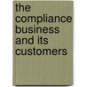 The Compliance Business and Its Customers by Edward Kasabov