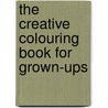 The Creative Colouring Book For Grown-Ups by Michael O'Mara Books