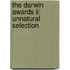 The Darwin Awards Ii: Unnatural Selection