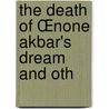 The Death Of Œnone Akbar's Dream And Oth door Dcl Alfred Tennyson