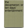 The Decameron: Or Ten Days' Entertainment door Professor Giovanni Boccaccio