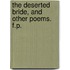 The Deserted Bride, and other poems. F.P.