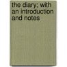 The Diary; With an Introduction and Notes door Thomas James Wise