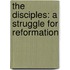 The Disciples: A Struggle For Reformation