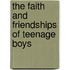 The Faith and Friendships of Teenage Boys