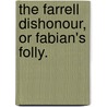 The Farrell Dishonour, or Fabian's Folly. door E.M. Pledge