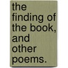The Finding of the Book, and other poems. by William Alexander