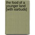 The Food of a Younger Land [With Earbuds]