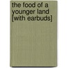 The Food of a Younger Land [With Earbuds] by Mark Kurlansky