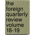The Foreign Quarterly Review Volume 18-19