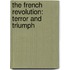 The French Revolution: Terror and Triumph