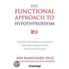 The Functional Approach to Hypothyroidism by Kenneth Blanchard