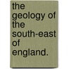 The Geology of the South-East of England. door Gideon Algernon Mantell