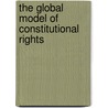The Global Model of Constitutional Rights door Kai Möller