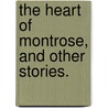 The Heart of Montrose, and other stories. door Esther Carr