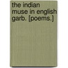 The Indian Muse in English Garb. [Poems.] door Onbekend