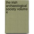 The Irish Archaeological Society Volume 4