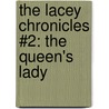 The Lacey Chronicles #2: The Queen's Lady by Eve Edwards