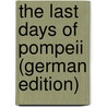 The Last Days of Pompeii (German Edition) door Bulwer Lytton Edward