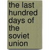 The Last Hundred Days Of The Soviet Union by Boris Pankin