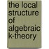 The Local Structure of Algebraic K-Theory