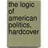 The Logic of American Politics, Hardcover