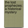 The Lost Prophecies: A Historical Mystery by The Medieval Murderers