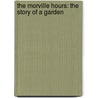 The Morville Hours: The Story of a Garden door Katherine Swift