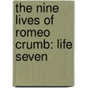 The Nine Lives of Romeo Crumb: Life Seven door L. Rifkin