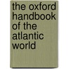 The Oxford Handbook of the Atlantic World by Philip Morgan