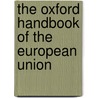 The Oxford Handbook of the European Union door Erik Jones