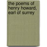 The Poems Of Henry Howard, Earl Of Surrey door Henry Howard Surrey
